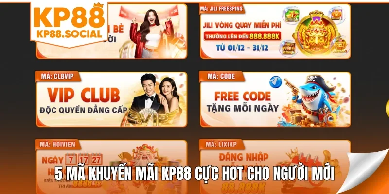 5 mã khuyến mãi KP88 cực hot cho người mới