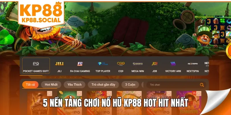 5 nền tảng chơi nổ hũ KP88 hot hit nhất