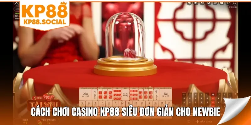 cach-choi-casino-kp88-sieu-don-gian-cho-newbie