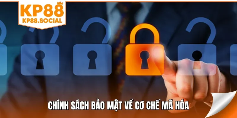 Chính sách bảo mật về cơ chế mã hóa