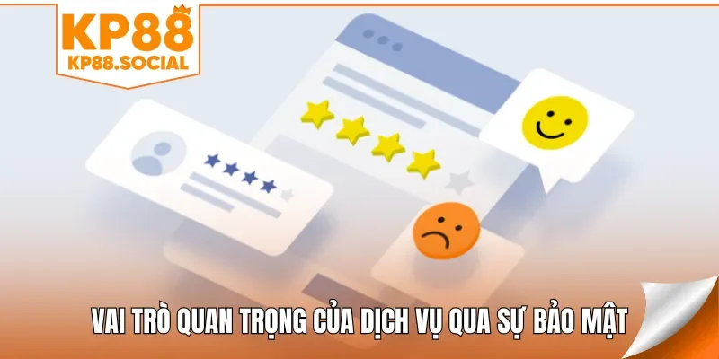Vai trò quan trọng của dịch vụ qua sự bảo mật